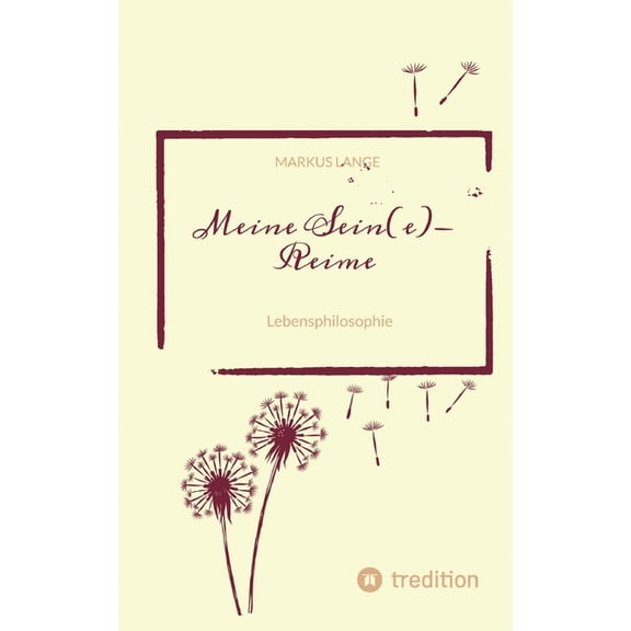 Meine SEIN(e)-Reime: Lebensphilosophie, (Paperback)