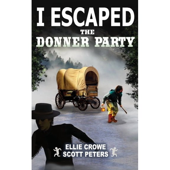 I Escaped I Escaped The Donner Party: Pioneers on the Oregon Trail, 1846, Book 5, (Hardcover)