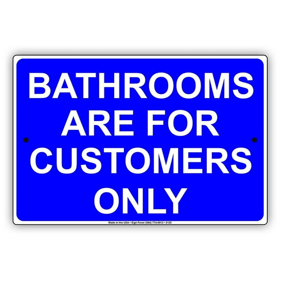 Bathrooms Are for Customers only toilet Information Aluminum Metal Sign 8"x12"
