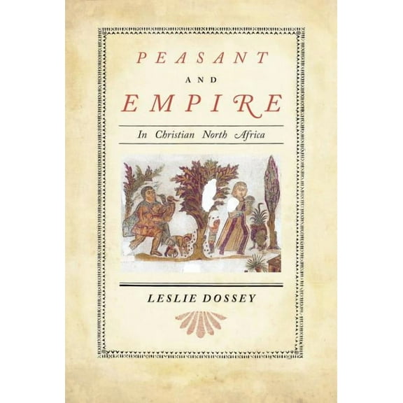 Transformation of the Classical Heritage: Peasant and Empire in Christian North Africa (Series #47) (Edition 1) (Hardcover)