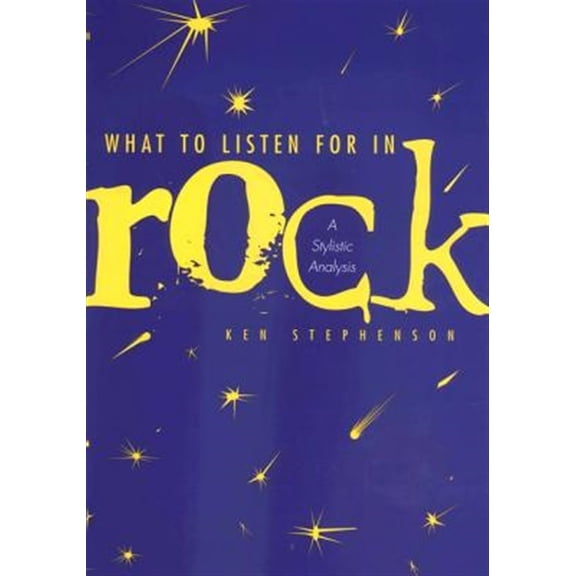 Pre-Owned What to Listen For in Rock : A Stylistic Analysis (Hardcover)
