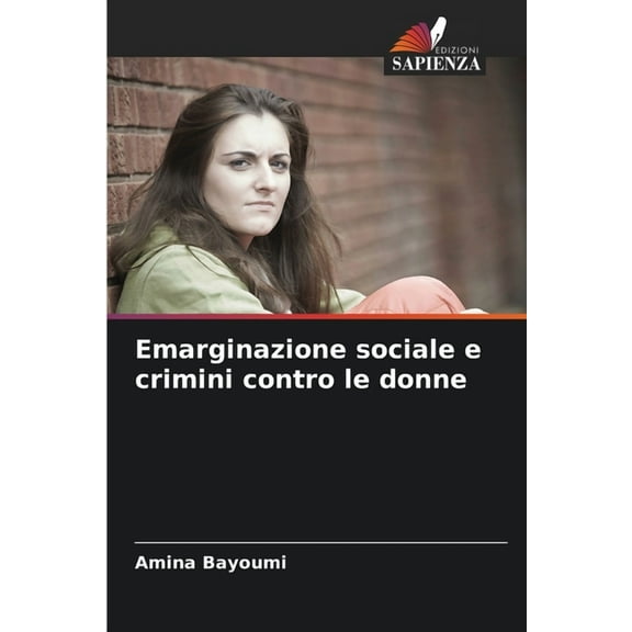 Emarginazione sociale e crimini contro le donne, (Paperback)