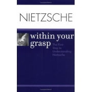 Nietzsche Within Your Grasp [Paperback - Used]
