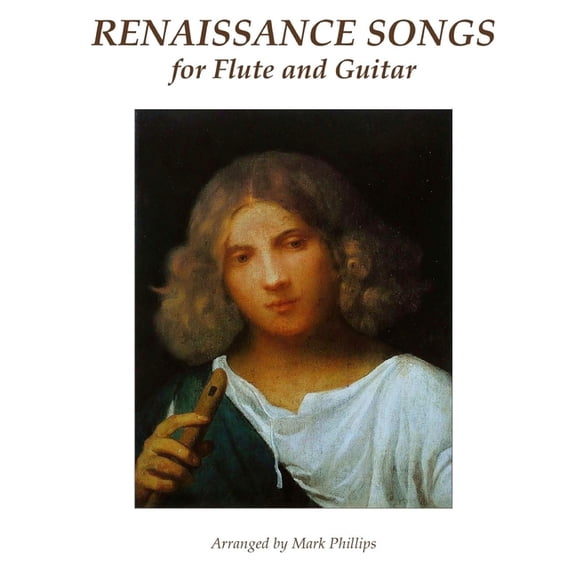 Flute and Guitar Anthology Renaissance Songs for Flute and Guitar, (Paperback)