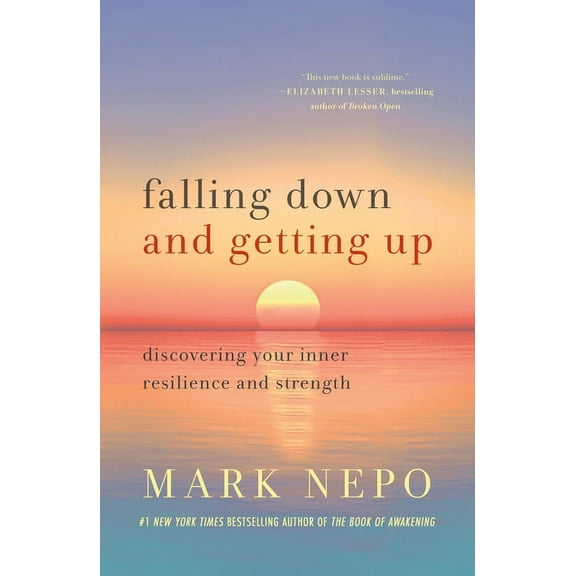 Falling Down and Getting Up: Discovering Your Inner Resilience and Strength, (Paperback)