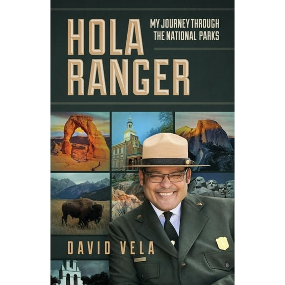 Hola Ranger, My Journey Through The National Parks, (Paperback)