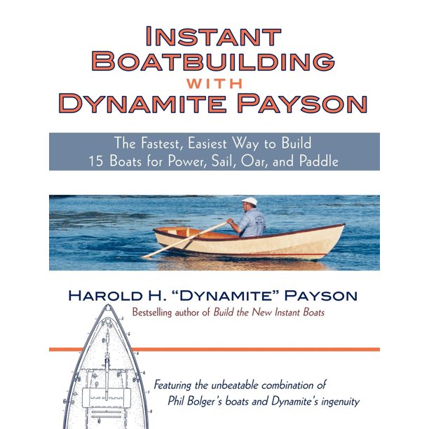 Instant Boatbuilding with Dynamite Payson: 15 Instant 