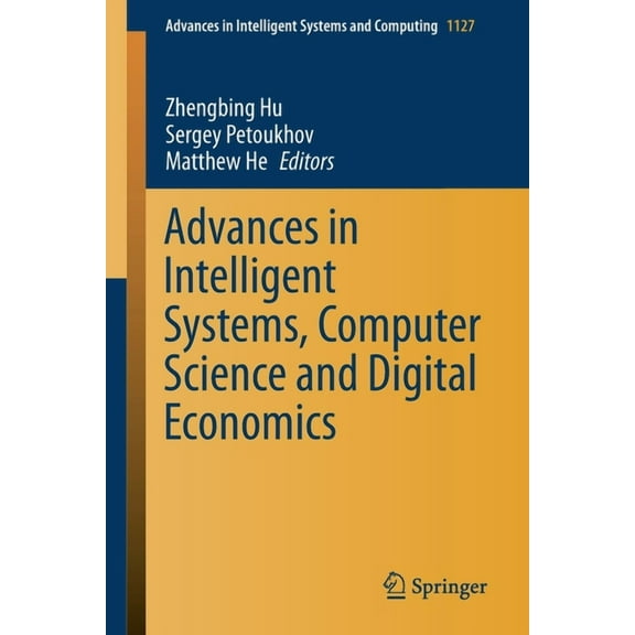 Advances in Intelligent Systems and Comp Advances in Intelligent Systems, Computer Science and Digital Economics, Book 1127, (Paperback)