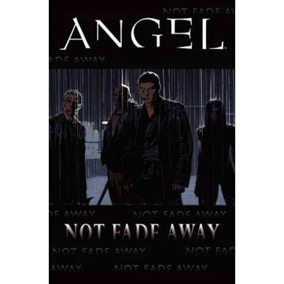 Pre-Owned Angel: Not Fade Away (Paperback) by Joss Whedon, Jeffery Bell, Scott Tipton