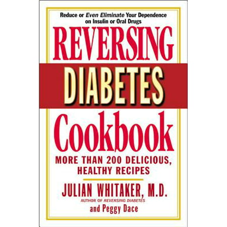 Reversing Diabetes Cookbook : More Than 200 Delicious, Healthy