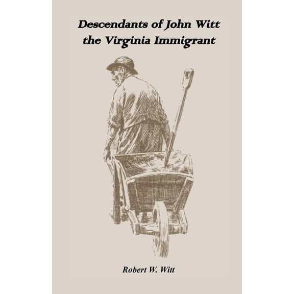 Descendants of John Witt, the Virginia Immigrant, (Paperback)