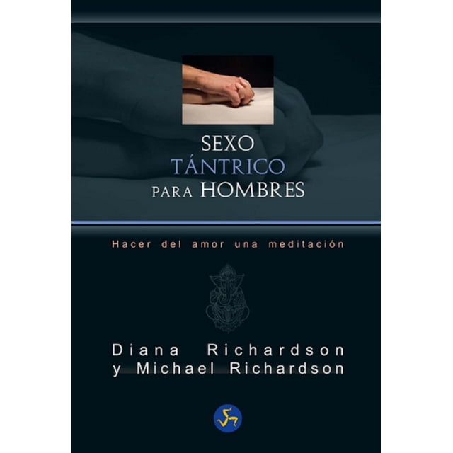 SEXO TANTRICO PARA HOMBRES: HACER DEL AMOR UNA MEDITACION NEO PERSON DIANA RICHARDSON