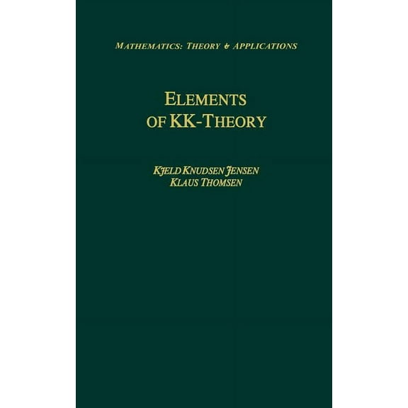 Mathematics: Theory & Applications Elements of Kk-Theory, (Hardcover)