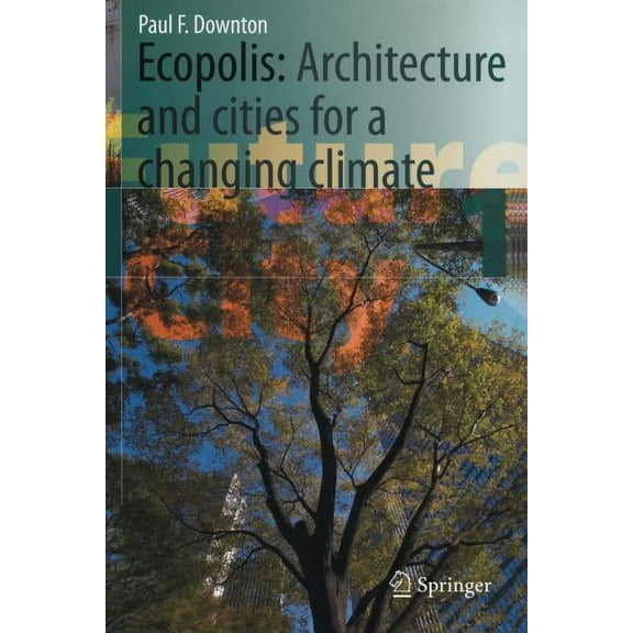 Future City Ecopolis: Architecture and Cities for a Changing Climate, Book 1, (Paperback)