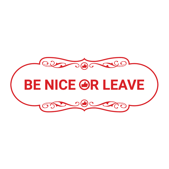 Designer Be Nice Or Leave Sign (White/Red) - Large