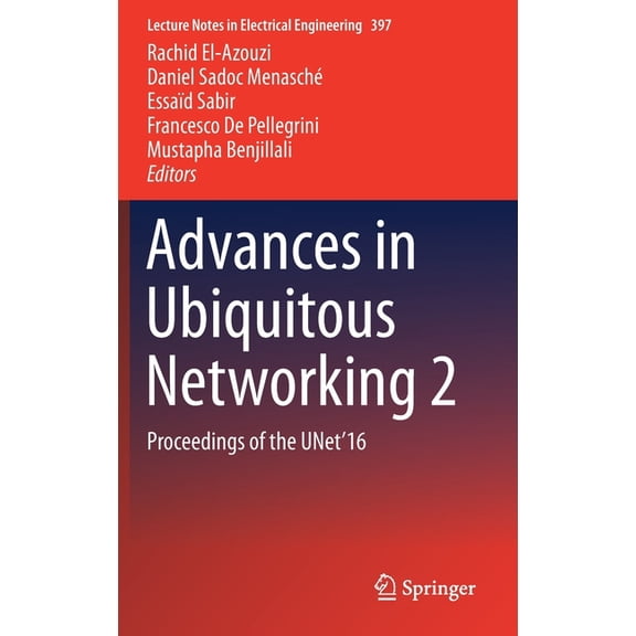 Lecture Notes in Electrical Engineering Advances in Ubiquitous Networking 2: Proceedings of the Unet'16, Book 397, (Hardcover)