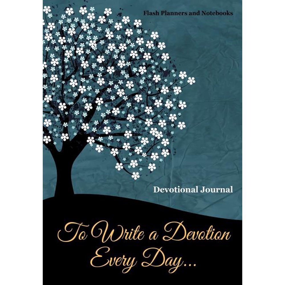 To Write a Devotion Every Day... Devotional Journal