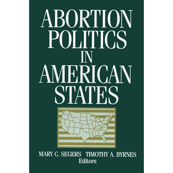 Abortion Politics in American States, (Paperback)