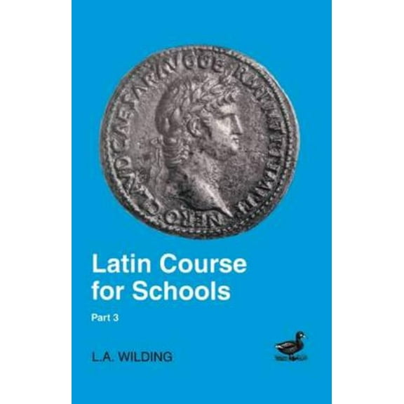 Latin Course for Schools Latin Course for Schools Part 3, Book 3, (Paperback)