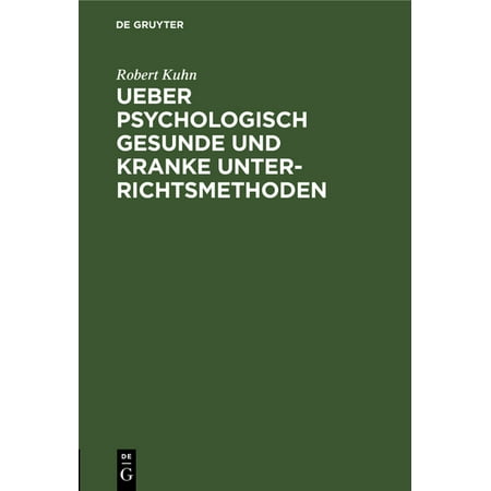 Ueber Psychologisch Gesunde Und Kranke Unterrichtsmethoden: Eine Skizze (Hardcover)