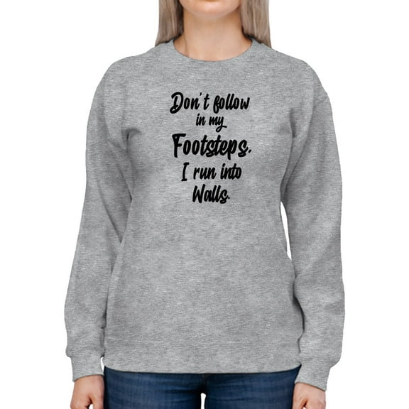 I Run Into Walls Funny Quote Sweatshirt Women -GoatDeals Designs, Female 4X-Large
