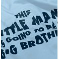 thumbnail image 4 of Little Man Going to Be a Big Brother Youth T Shirt Tee Boys Infant Toddler Brisco Brands 12M, 4 of 5