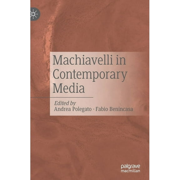 Machiavelli in Contemporary Media, (Hardcover)
