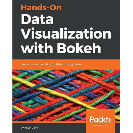 Hands-on Data Visualization with Bokeh, (Paperback)