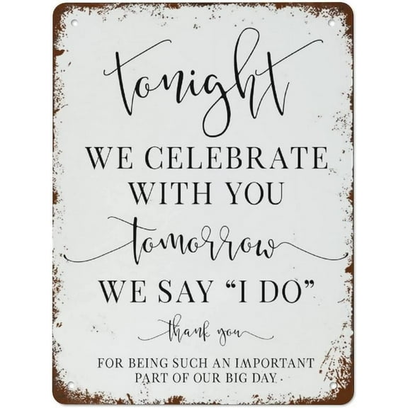 Metal Tin Signs Tonight We Celebrate with You Tomorrow We Say I Do Wedding Dinner Retro Poster Art Wall Decor Vintage Plaque Bedroom Living Bar Cafe Kitchen Decoration 8 x12 Inch