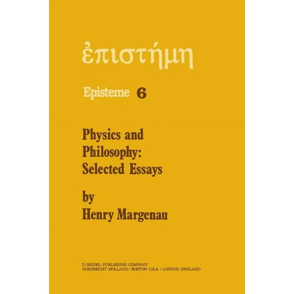 Episteme Physics and Philosophy: Selected Essays, Book 6, (Paperback)