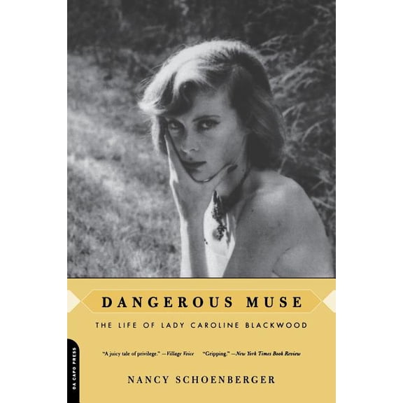Life of Lady Caroline Blackwood Dangerous Muse: The Life of Lady Caroline Blackwood, (Paperback)
