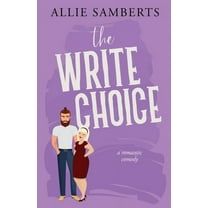 The Write Choice: A Sweet and Spicy Romantic Comedy, (Paperback)
