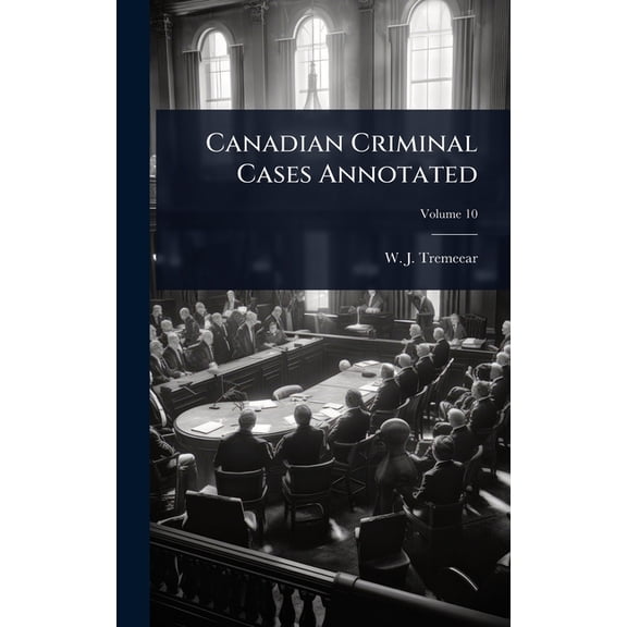 Canadian Criminal Cases Annotated, (Hardcover)