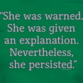 thumbnail image 3 of CafePress - She Was Warned. Nevertheless She Persisted T Shirt - Women's Traditional Fit Dark T-Shirt, 3 of 4