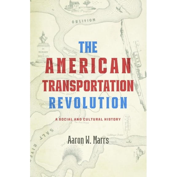 American Transportation Revolution: A Social and Cultural History, (Hardcover)