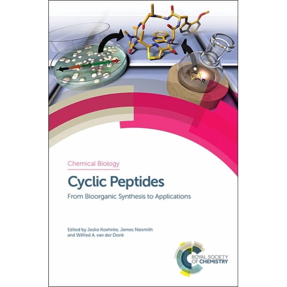 Chemical Biology Cyclic Peptides: From Bioorganic Synthesis to Applications, Book 6, (Hardcover)
