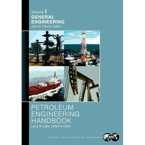 Petroleum Engineering Handbook Volume I: General Engineering (Paperback)