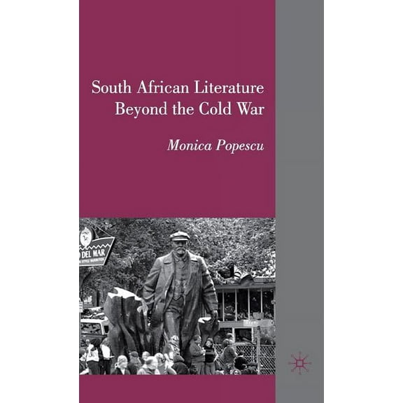 South African Literature Beyond the Cold War, (Hardcover)