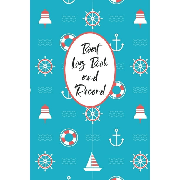 Boat Log and Record Captain's Logbook Boating Trip Record and