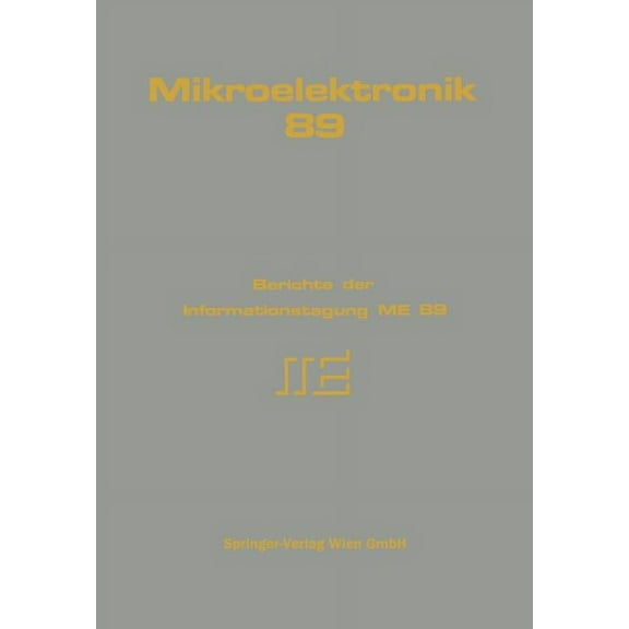 Mikroelektronik 89: Berichte Der Informationstagung Me 89, (Paperback)