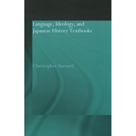 Language, Ideology and Japanese History Textbooks, (Paperback)