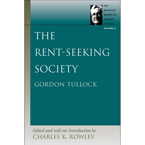 RENT-SEEKING SOCIETY, THE (Hardcover)