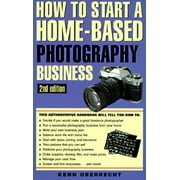 How to Start a Home Based Photography Business (How to Open and Operate a Home-Based Business Series) [Paperback - Used]