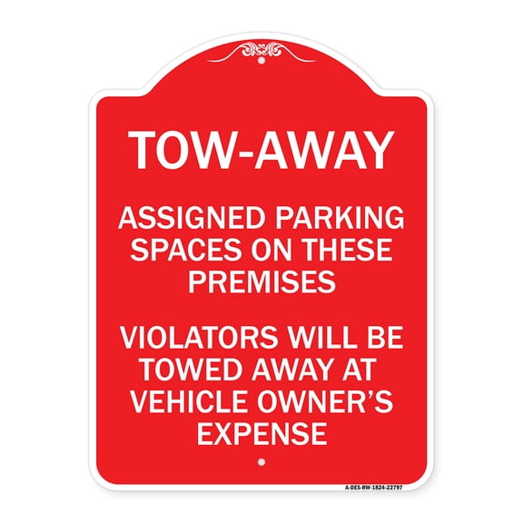 SignMission Designer Series Sign - Tow Zone Assigned Parking Spaces on These Premises Violators Will Be Towed Away at Vehicle Owner's Expense | Red & White 18" X 24" Heavy Aluminum
