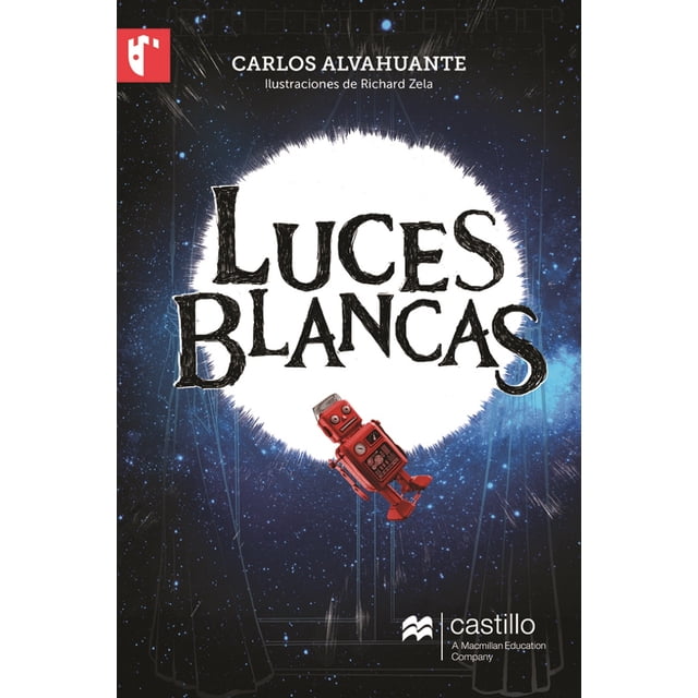 LUCES BLANCAS EDICIONES CASTILLO/GRUPOMACMILLAN CARLOS ALVAHUANTE