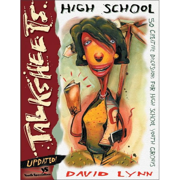 Talksheets High School Talksheets-Updated!: 50 Creative Discussions for High School Youth Groups, (Paperback)