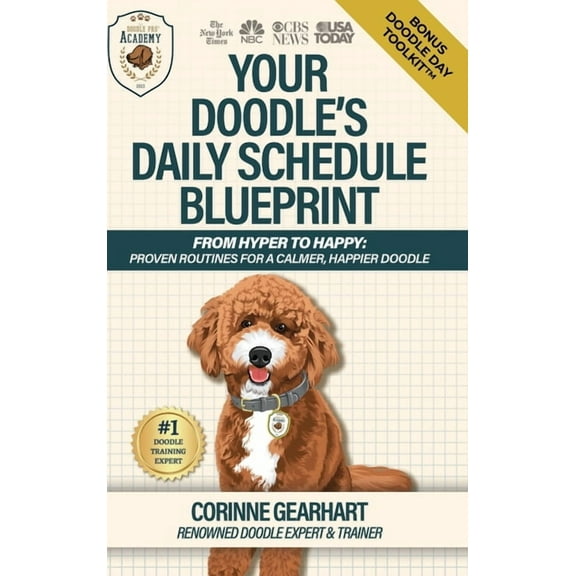 Your Doodle's Daily Schedule Blueprint: From Hyper to Happy: Proven Routines For a Calmer, Happier Doodle, (Hardcover)