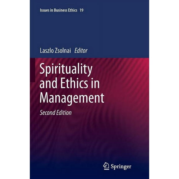 Issues in Business Ethics Spirituality and Ethics in Management, Book 19, (Paperback)