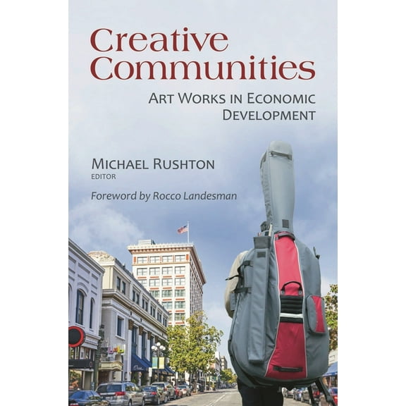 Creative Communities: Art Works in Economic Development, (Paperback)