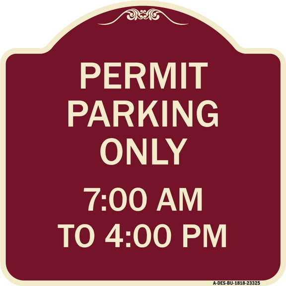 SignMission Designer Series Sign - Permit Parking Only 7-00 Am to 4-00 Pm | Burgundy 18" X 18" Heavy-Gauge Aluminum Architectural Sign | Protect Your Business & Municipality | Made in